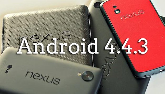 Android 4.4.3 & Nexus 5, Nexus 4, Nexus 7 : comment résoudre les problèmes